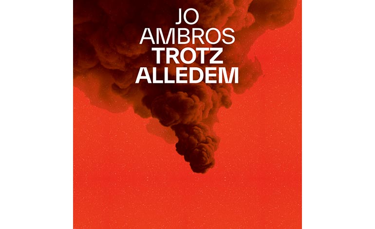 Jo Ambros - Trotz alledem - Album 2025