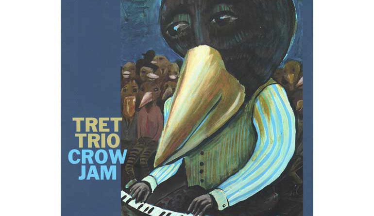 TRET Trio - Crow Jam