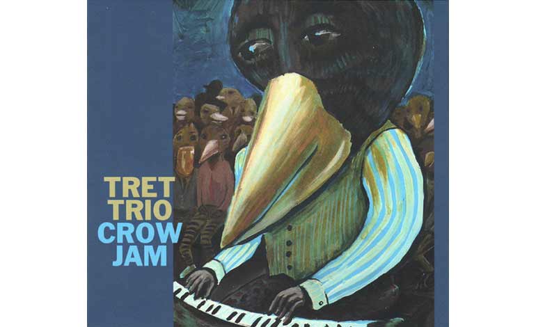 TRET Trio - Crow Jam