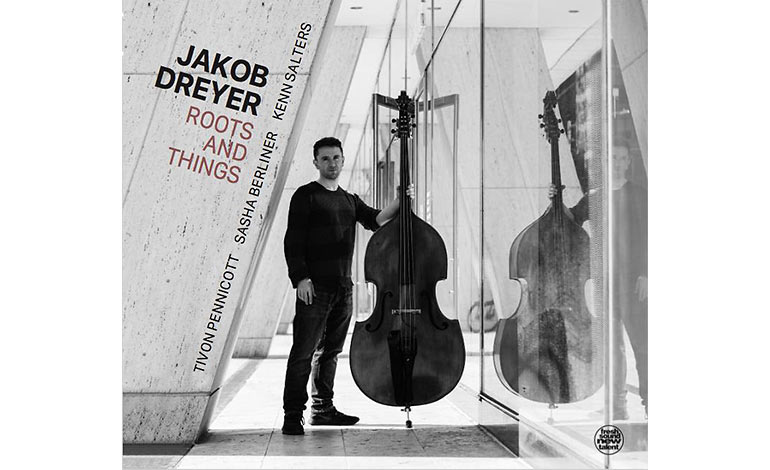 Jakob Dreyer - Roots and Things