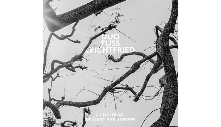 Duo Fuss Leichtfried - Tales of Light and Sorrow