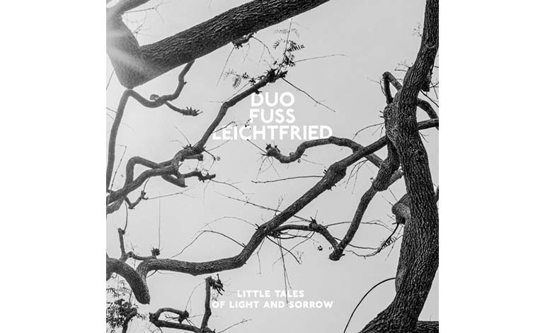 Duo Fuss Leichtfried - Tales of Light and Sorrow