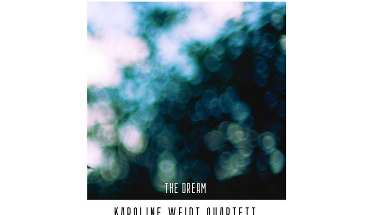 Karoline Weidt Quartett, The Dream