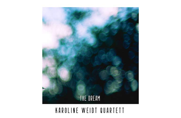 Karoline Weidt Quartett, The Dream