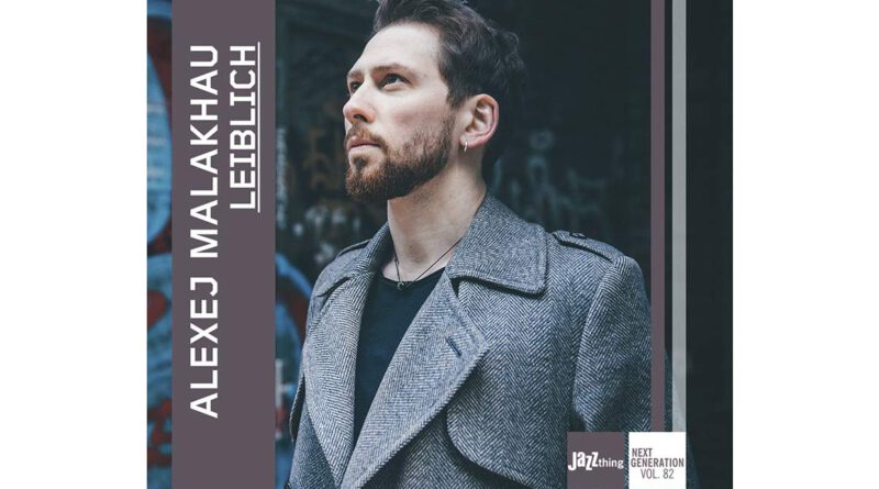 Alexej Malakhau - "Leiblich"