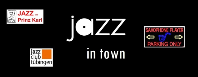 jazz in town - eine Jazzsendung der Wüsten Welle Tübingen