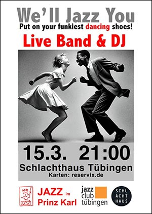 We’ll Jazz You - im Schlachthaus Tübingen