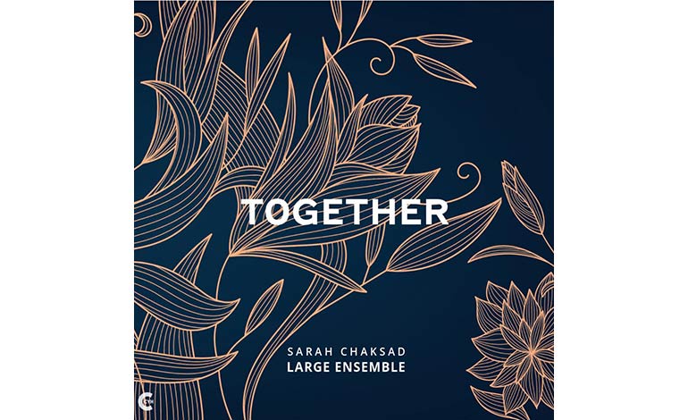 Sarah Chaksad Large Ensemble - Together