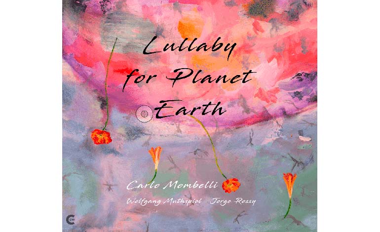 Lullaby for Planet Earth - Mombelli Muthspiel Rossy