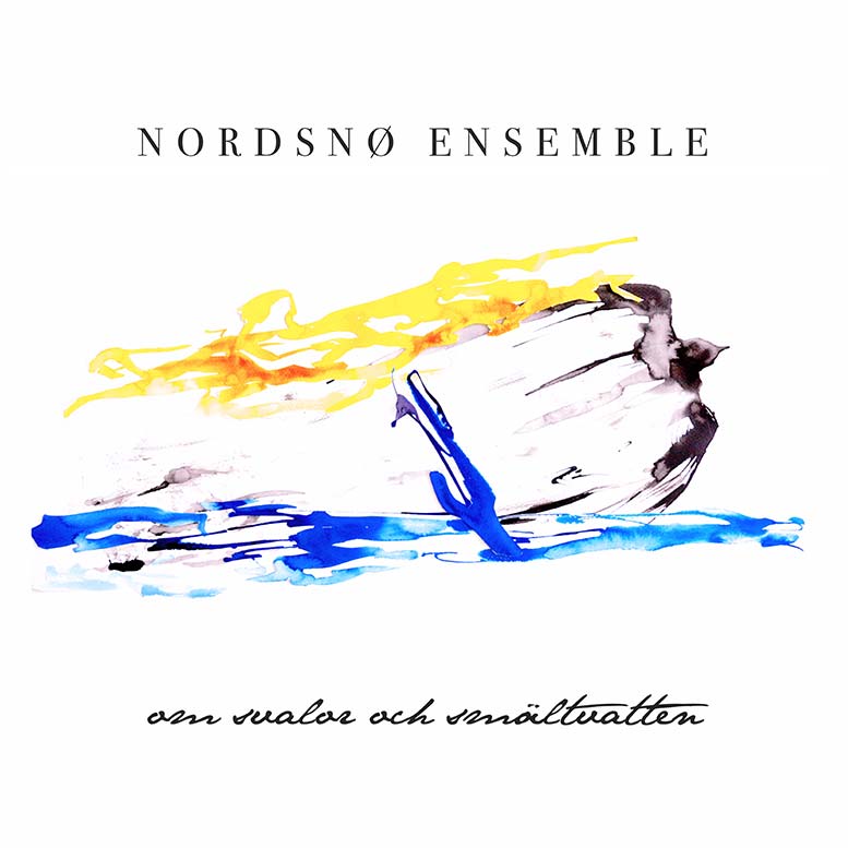 Nordsnø Ensembles „Om svalor och smältvatten“